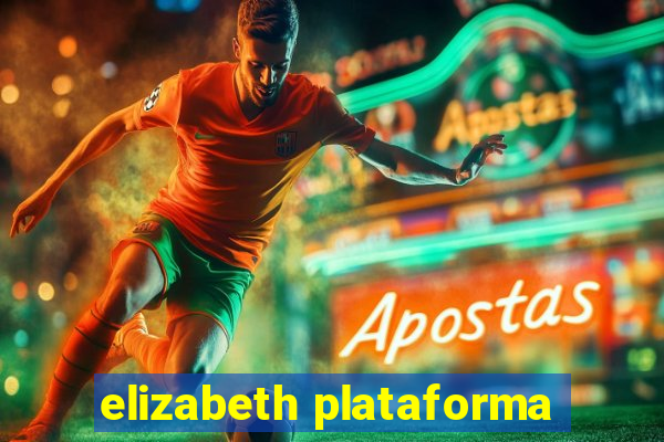 elizabeth plataforma